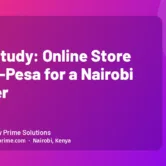 Case Study: Online Store with M-Pesa for a Nairobi Retailer Case Study: Online Store with M-Pesa for a Nairobi Retailer