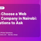 How to Choose a Web Design Company in Nairobi: 12 Questions to Ask How to Choose a Web Design Company in Nairobi: 12 Questions to Ask