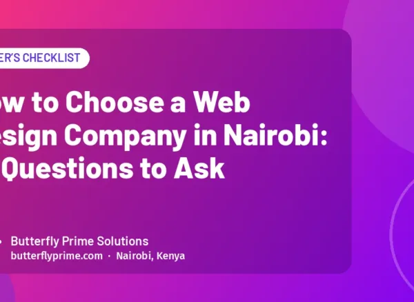 How to Choose a Web Design Company in Nairobi: 12 Questions to Ask How to Choose a Web Design Company in Nairobi: 12 Questions to Ask
