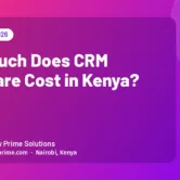 How Much Does CRM Software Cost in Kenya?