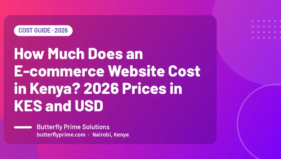 How Much Does an E-commerce Website Cost in Kenya? 2026 Prices in KES and USD How Much Does an E-commerce Website Cost in Kenya? 2026 Prices in KES and USD