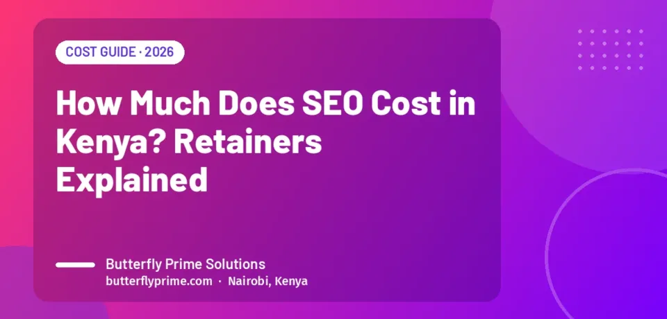 How Much Does SEO Cost in Kenya? Retainers Explained