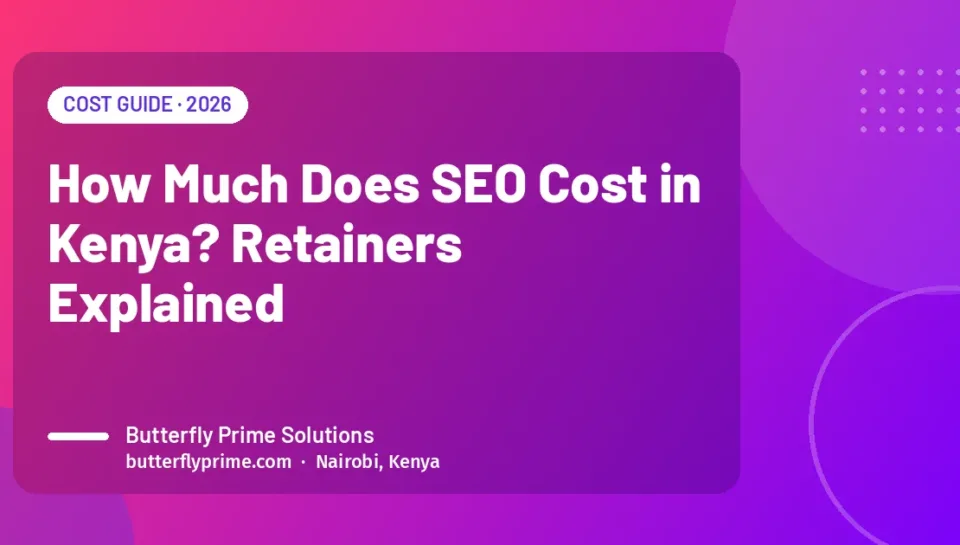 How Much Does SEO Cost in Kenya? Retainers Explained