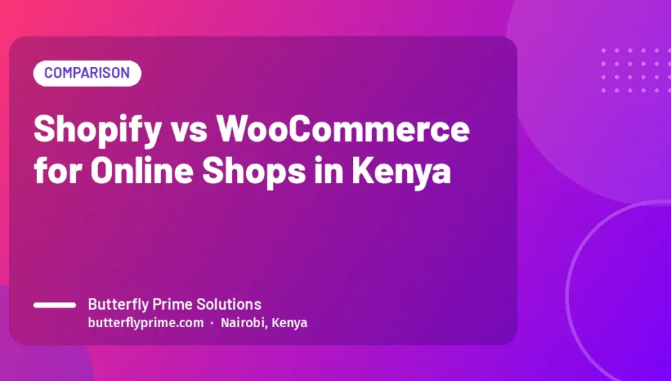 Shopify vs WooCommerce for Online Shops in Kenya Shopify vs WooCommerce for Online Shops in Kenya