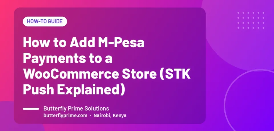 How to Add M-Pesa Payments to a WooCommerce Store (STK Push Explained)