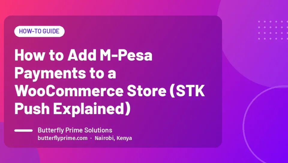 How to Add M-Pesa Payments to a WooCommerce Store (STK Push Explained)
